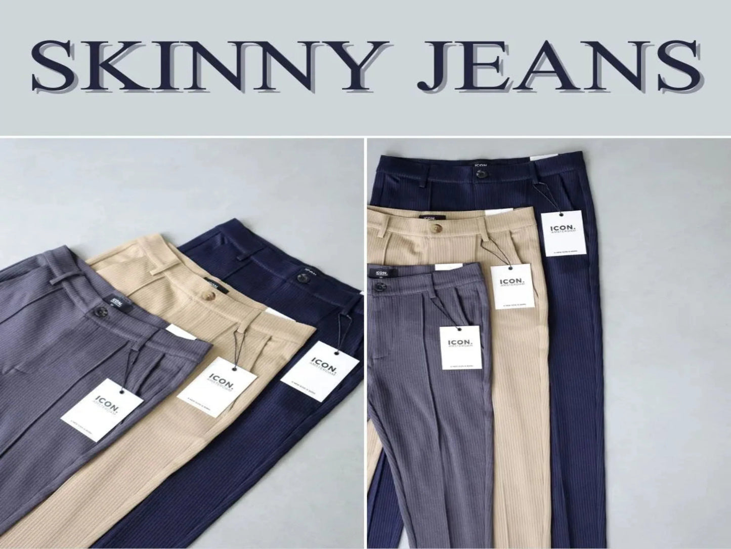 SKINNY JEANS